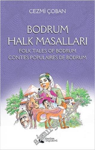Bodrum Halk Masalları = Folk Tales Of Bodrum = Contes Populaires De Bo