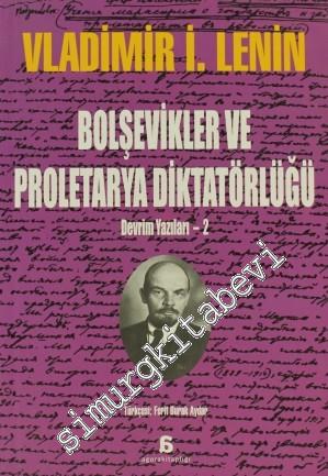 Bolşevikler ve Proletarya Diktatörlüğü: Devrim Yazıları 2