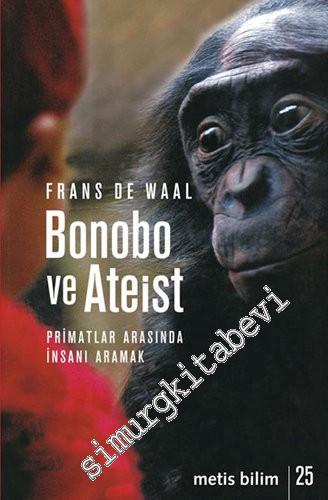 Bonobo ve Ateist: Primatlar Arasında İnsanı Aramak