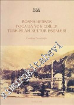 Bosna Hersek Foça'da Yok Edilen Türk - İslam Kültür Eserleri
