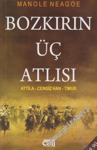 Bozkır'ın Üç Atlısı: Atila, Cengiz Han, Timur