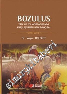 Bozulus: Türk Kültür Coğrafyasında Karşılaştırmalı Halk İnançları