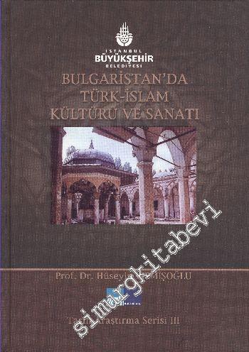 Bulgaristan'da Türk İslam Kültürü ve Sanatı
