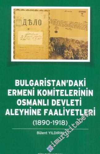 Bulgaristan'daki Ermeni Komitelerinin Osmanlı Devleti Aleyhine Faaliye