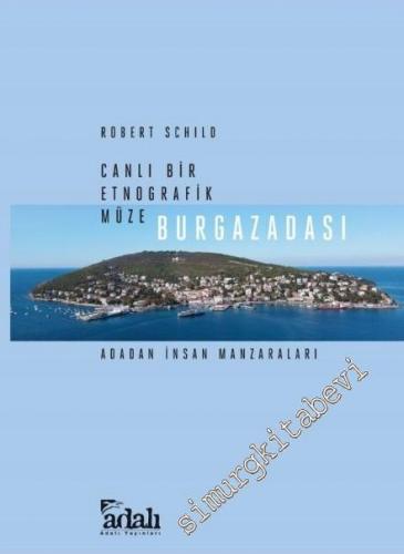 Burgazadası : Canlı Bir Etnografik Müze Adadan İnsan Manzaraları