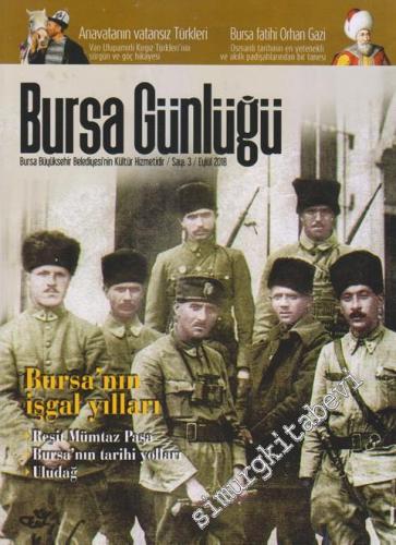 Bursa Günlüğü : Bursa'nın İşgal Yılları - Sayı: 3 Eylül
