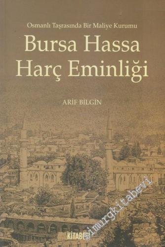 Bursa Hassa Harç Eminliği: Osmanlı Taşrasında Bir Maliye Kurumu