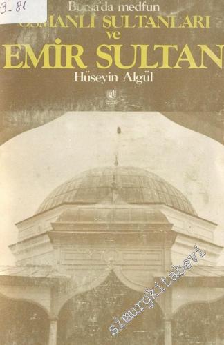 Bursa'da Medfun Osmanlı Sultanları ve Emir Sultan