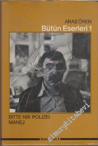 Bütün Eserleri 1: Bitte Nix Polizei / Manej