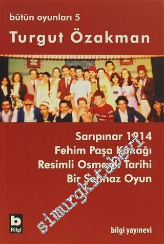 Bütün Oyunları 5: Sarıpınar 1914 - Fehim Paşa Konağı - Resimli Osmanlı