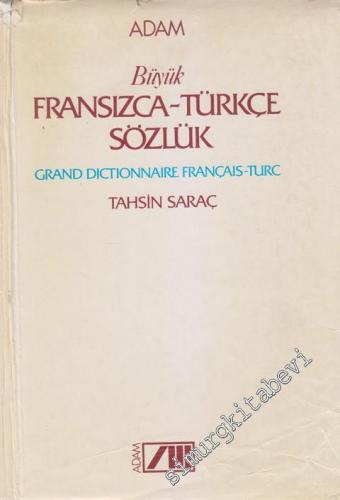 Büyük Fransızca - Türkçe Sözlük = Grand Dictionnaire Français - Turc