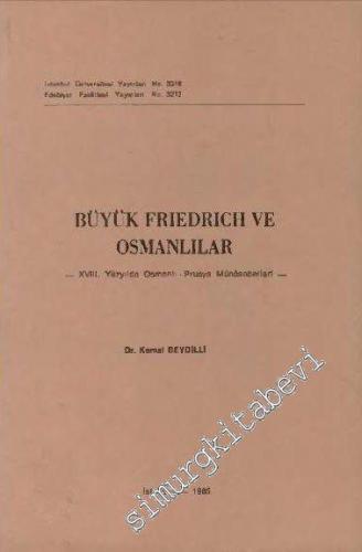 Büyük Friedrich ve Osmanlılar: 18. Yüzyılda Osmanlı - Prusya Münasebet