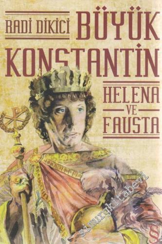 Büyük Konstantin: Helena ve Fausta