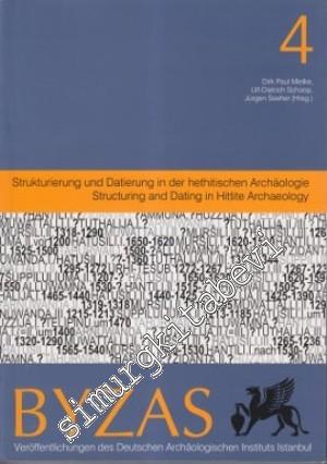 Byzas 4: Strukturierung und Datierung in der Hethitischen Archaeologie