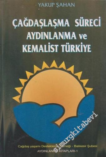 Çağdaşlaşma Süreci Aydınlanma ve Kemalist Türkiye