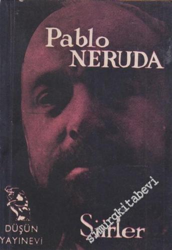 Çağımızın Büyük Şairlerinden Paul Neruda'nın Şiirlerinden Seçmeler
