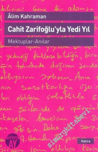 Cahit Zarifoğlu'yla Yedi Yıl Mektuplar - Anılar