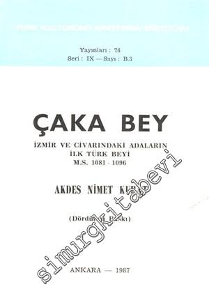 Çaka Bey: İzmir ve Civarındaki Adaların İlk Türk Beyi ( 1081 - 1096 )