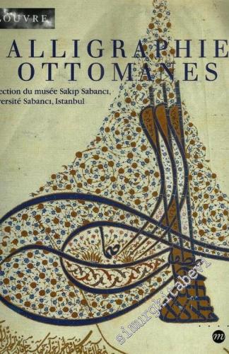 Calligraphies Ottomanes: Collection du Musee Sakıp Sabancı Universite 