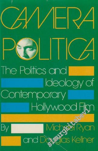 Camera Politica: The Politics and Ideology of Contemporary Hollywood F