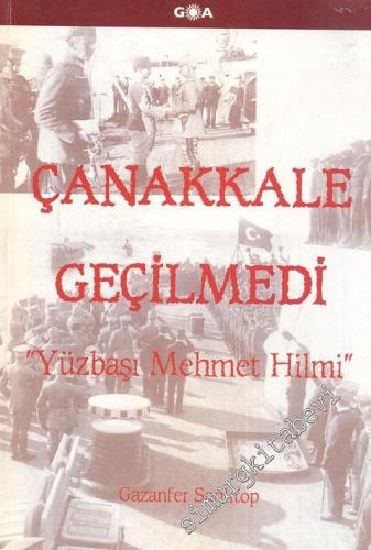 Çanakkale Geçilmedi: Yüzbaşı Mehmet Hilmi