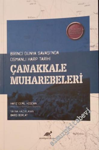 Çanakkale Muharebeleri : Birinci Dünya Savaşı'nda Osmanlı Harp Tarihi
