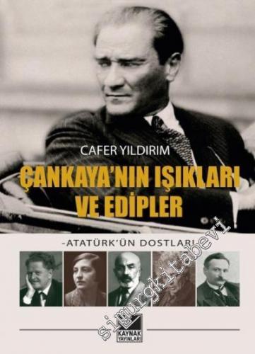 Çankaya'nın Işıkları ve Edipler - Atatürk'ün Dostları