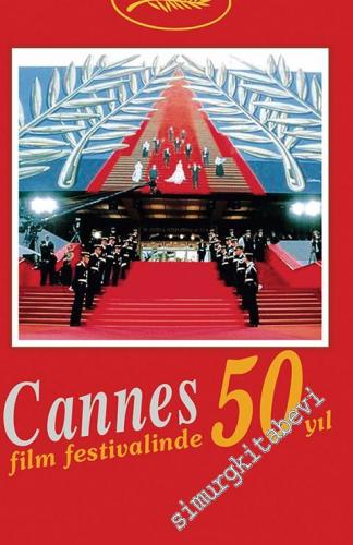 Cannes Film Festivali'nde 50 Yıl