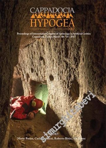 Cappadocia Hypogea 2017: Proceedings of International Congress of Spel