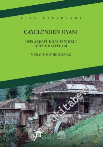 Çayeli'nden Oyani: 1835 Arhavi, Hopa, Fındıklı Nüfus Kayıtları