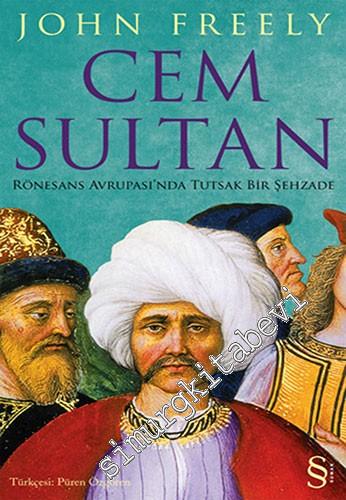 Cem Sultan: Rönesans Avrupası'nda Tutsak Bir Şehzade
