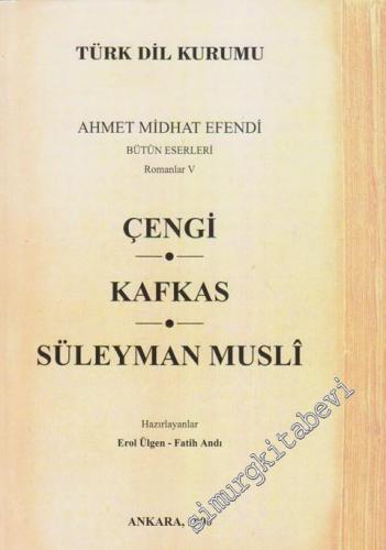 Çengi / Kafkas / Süleyman Musli: Ahmet Midhat Efendi Bütün Eserleri 5