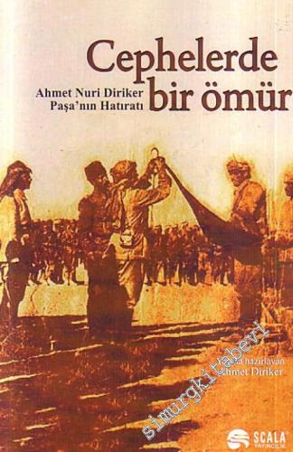 Cephelerde Bir Ömür: Ahmet Nuri Diriker Paşa'nın Hatıratı