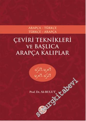 Çeviri Teknikleri ve Başlıca Arapça Kalıplar: Arapça - Türkçe / Türkçe