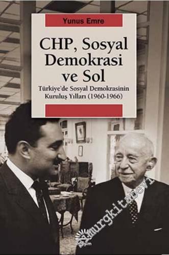 CHP, Sosyal Demokrasi ve Sol: Türkiye'de Sosyal Demokrasinin Kuruluş Y