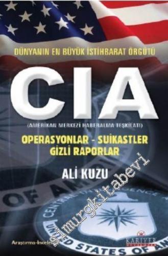 CIA (Amerikan Merkezi Haberalma Teşkilatı ): Dünyanın En Büyük İstihba