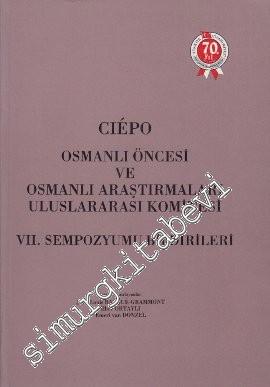 CIEPO: Osmanlı Öncesi ve Osmanlı Araştırmaları Uluslararası Komitesi 7