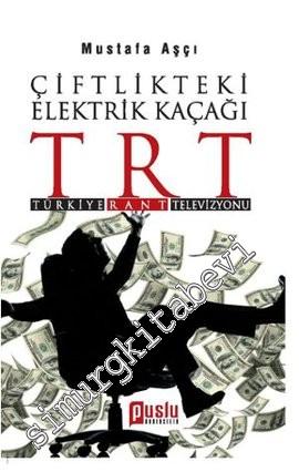 Çiftlikteki Elektrik Kaçağı TRT: Türkiye Rant Televizyonu