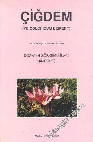 Çiğdem ( Ve Colchicum Dispert ), Doğanın Görkemli İlacı ( Antigut )