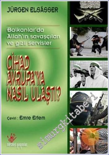 Cihad Avrupa'ya Nasıl Ulaştı?: Balkanlar'da Allah'ın Savaşçıları ve Gi