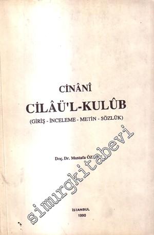 Cilaü'l - Kulub (Giriş - İnceleme - Metin - Sözlük)