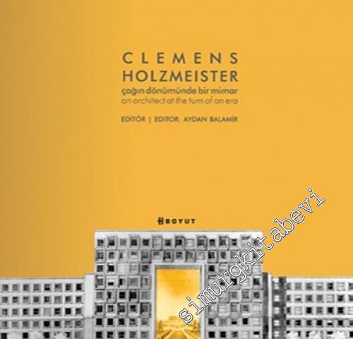 Clemens Holzmeister: Çağın Dönümünde Bir Mimar