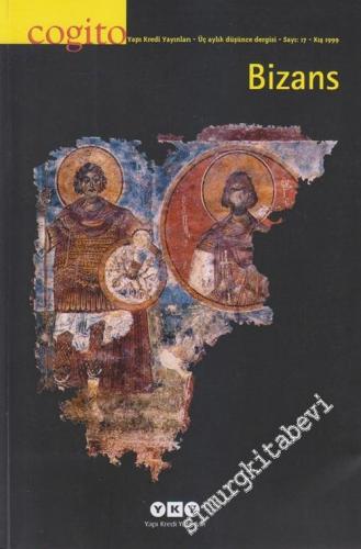 Cogito: Üç Aylık Düşünce Dergisi: Bizans - Sayı: 17
