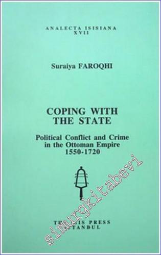 Coping With the State: Political Conflict and Crime in the Ottoman Emp