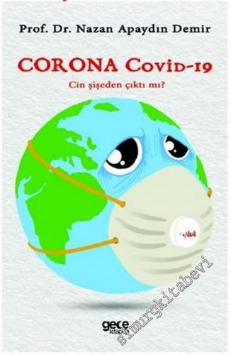 Corona Covid-19 : Cin Şişeden Çıktı mı