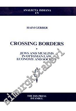 Crossing Borders: Jews and Muslims in Ottoman Law, Economy and Society