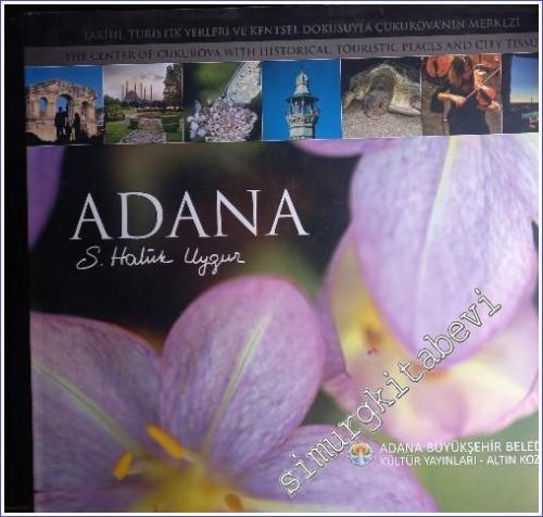 Adana: Çukurova'nın Merkezi / Tarihi, Turistik Yerleri ve Kentsel Doku