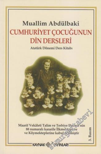 Cumhuriyet Çocuğunun Din Dersleri: Atatürk Dönemi Ders Kitabı