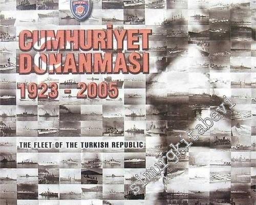 Cumhuriyet Donanması 1923 - 2000 = The Fleet of the Turkish Republic