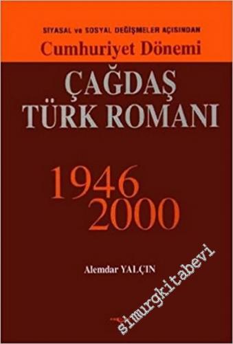 Cumhuriyet Dönemi Çağdaş Türk Romanı (1946 - 2000) (Siyasal ve Sosyal 